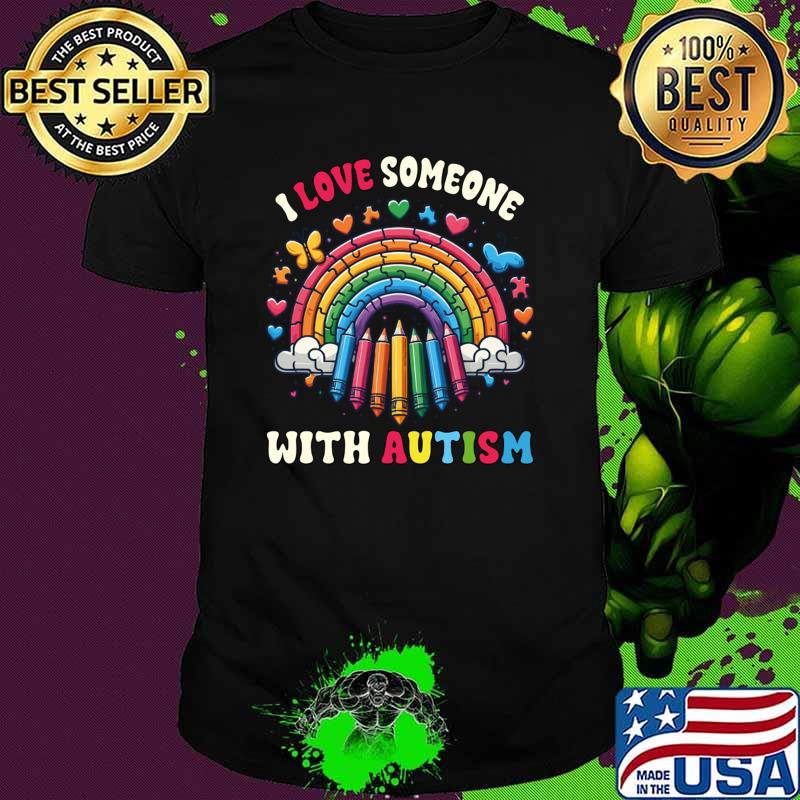 I Love Someone With Autism Awareness Puzzle Rainbow Teacher T-Shirt