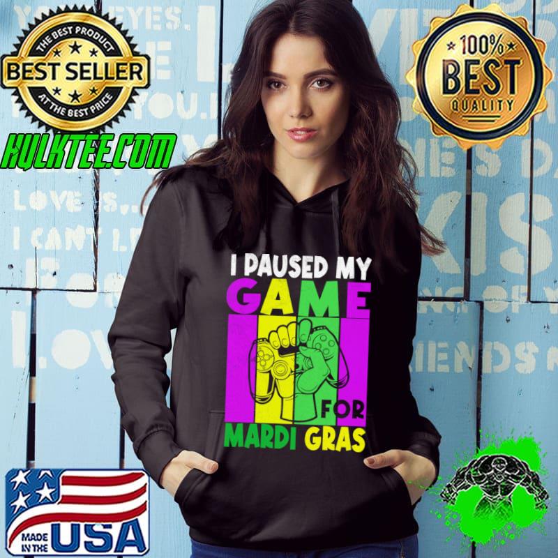 I Paused My Game For Mardi Gras gaming retro T-Shirt