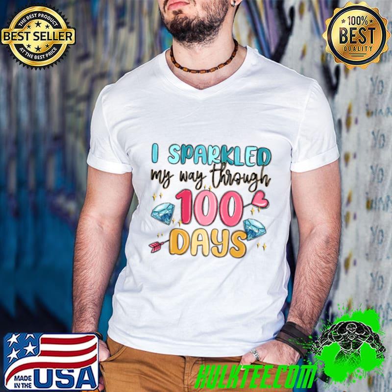 I Sparkled My Way Through 100 Days Diamond T-Shirt