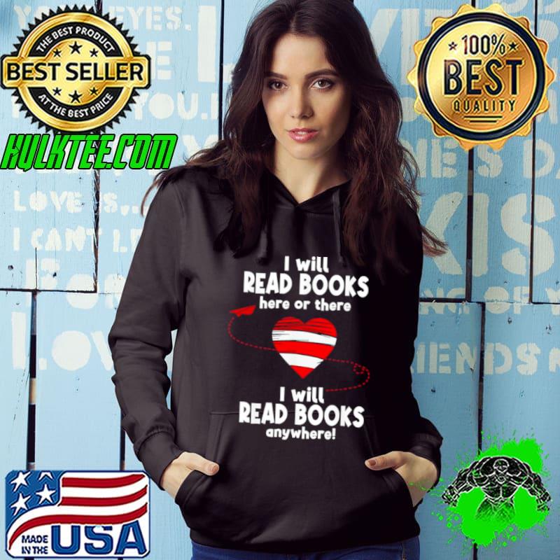 I Will Read Books Here And There I Will Read Books Anywhere Shirt