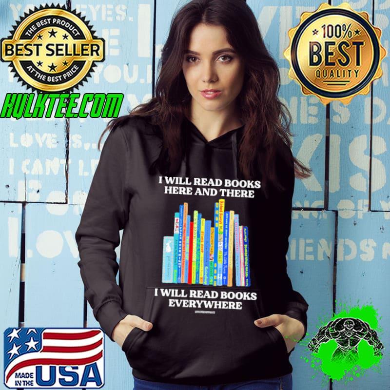 I Will Read here And There Will Books Everywhere shirt