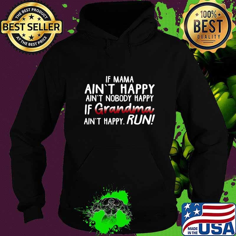 If Mama Ain't Happy Ain't Nobody Happy Mother's Day T-Shirt Hoodie If Mama Ain't Happy Ain't Nobody Happy Mother's Day T-Shirt Hoodie