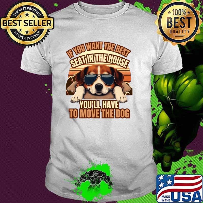 If you want the best seat the house have move the dog sunset retro T-Shirt