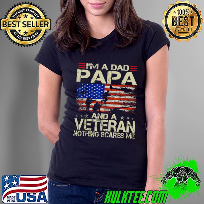 I'm A Dad Papa And Veteran Nothing Scares Me Usa flag Retro Grandpa T-Shirt