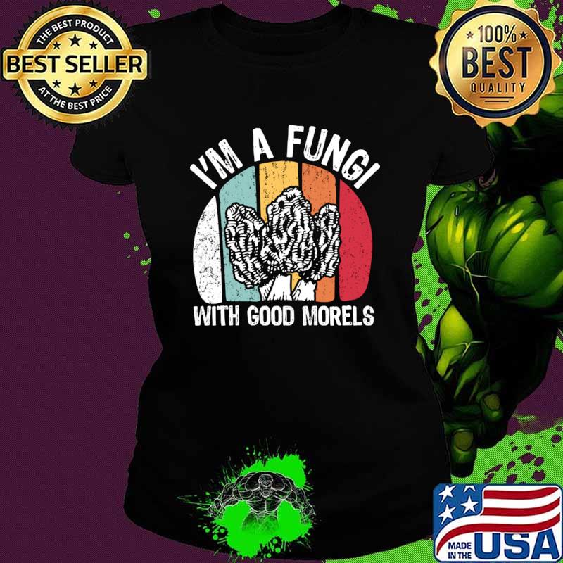 I'm a Fungi With Good Morels Mushroom Vintage Sunset T-Shirt Ladies tee I'm a Fungi With Good Morels Mushroom Vintage Sunset T-Shirt Ladies tee