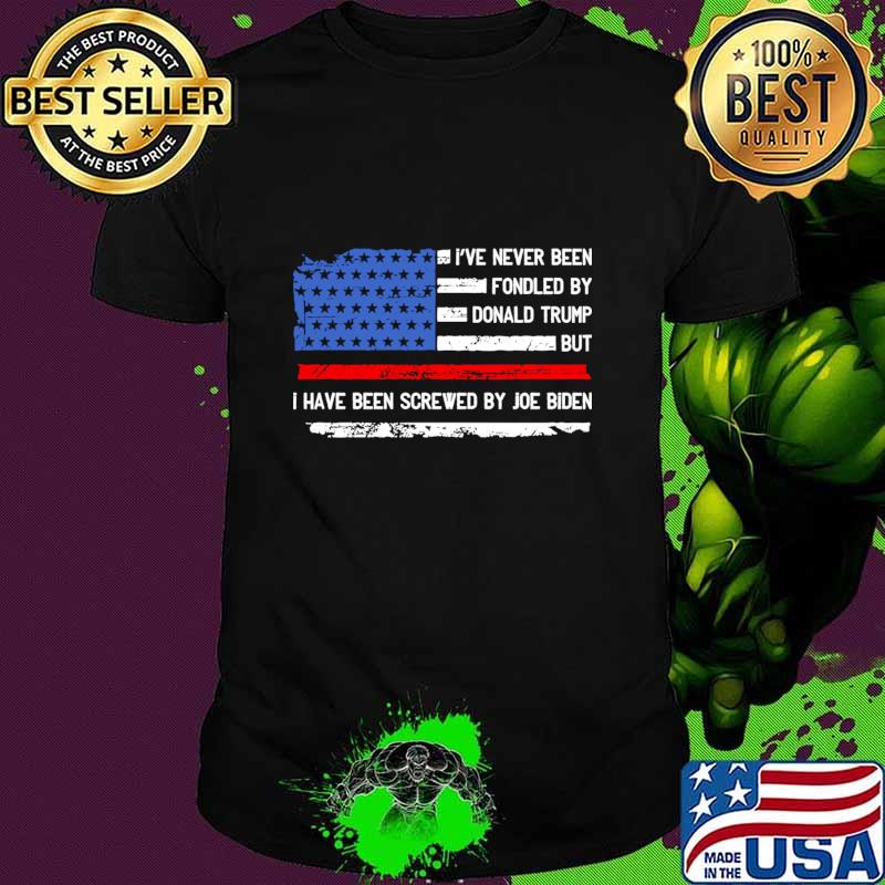 I've Never Been Fondled By Donald Trump But Screwed by Biden American Flag T-Shirt