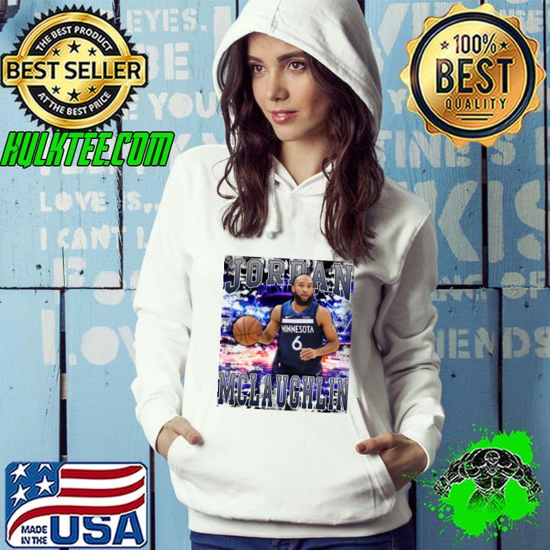 Jordan McLaughlin American professional basketball player for the Minnesota Timberwolves T-Shirt Hoodie Jordan McLaughlin American professional basketball player for the Minnesota Timberwolves T-Shirt Hoodie