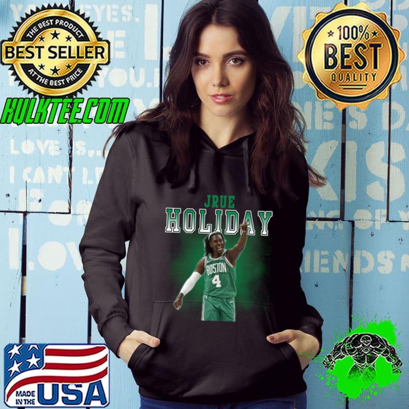 Jrue Holiday American professional basketball player the Boston Celtics T-Shirt Hoodie Jrue Holiday American professional basketball player the Boston Celtics T-Shirt Hoodie