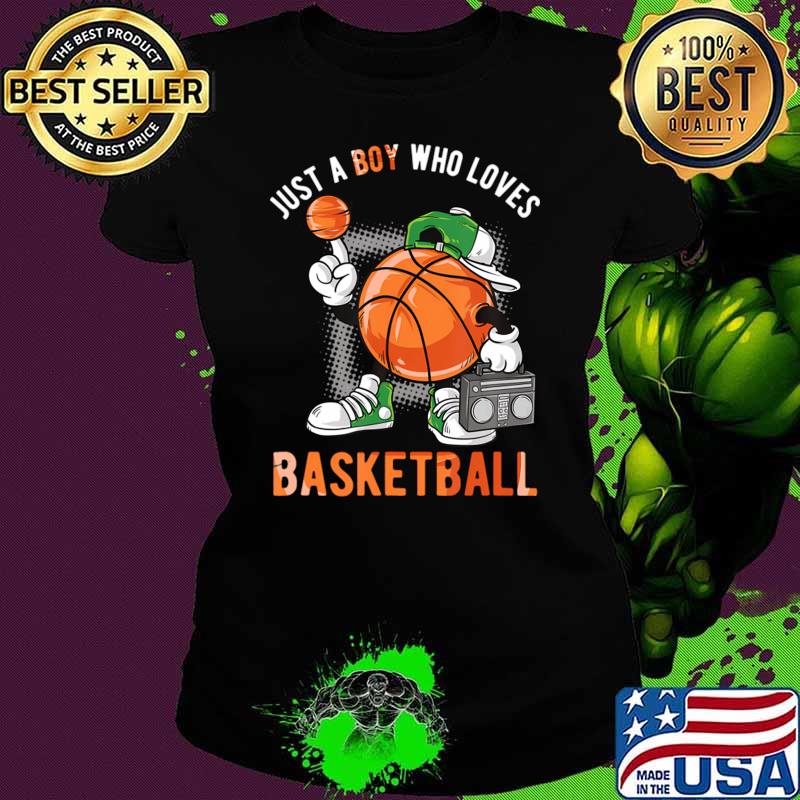 Just A Boy Who Loves Basketball T-Shirt Ladies tee Just A Boy Who Loves Basketball T-Shirt Ladies tee