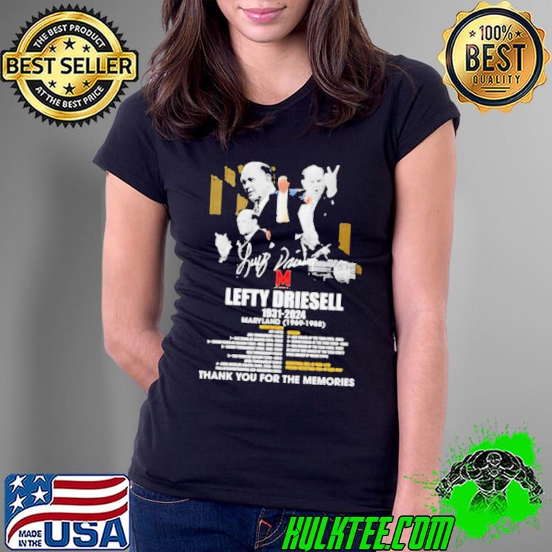 Lefty Driesell 1931 – 2024 Maryland 1969 – 1998 Thank You For The Memories Shirt