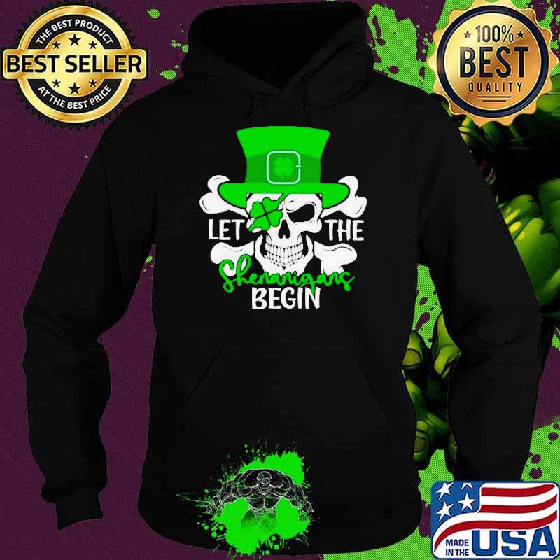 Let the shenanigans begin St Patrick’s day shirt Let the shenanigans begin St Patrick’s day shirt
