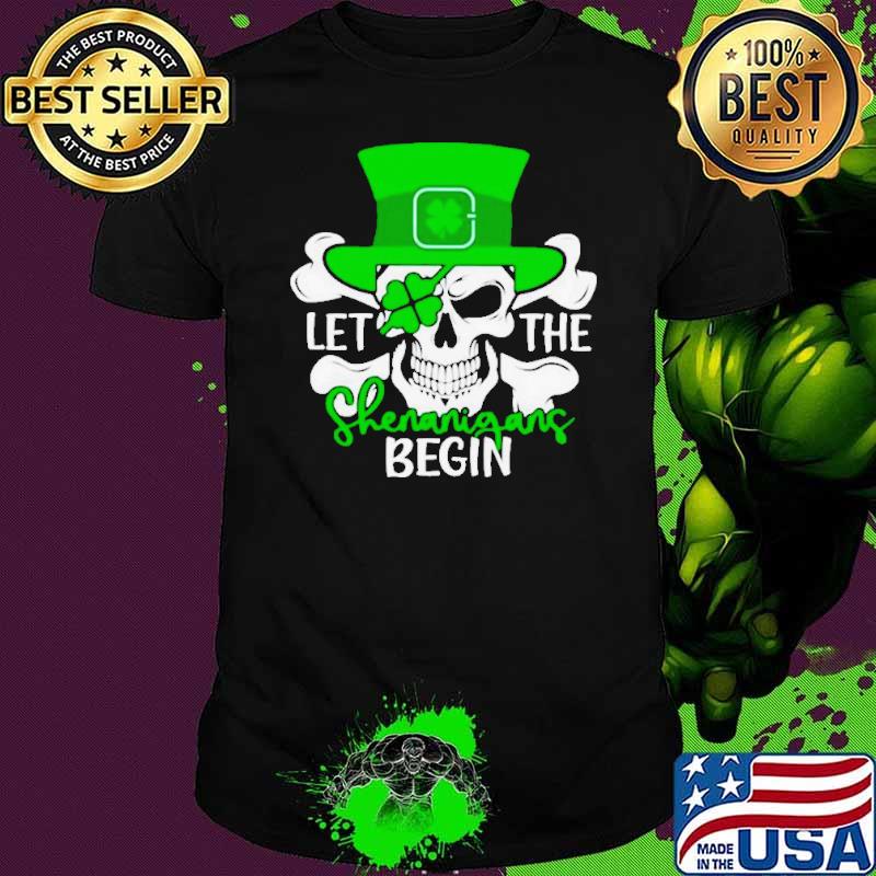 Let the shenanigans begin St Patrick’s day s Unisex Let the shenanigans begin St Patrick’s day s Unisex