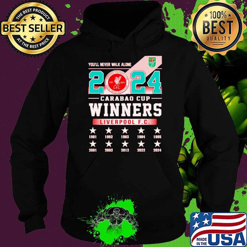 Liverpool Fc You’ll Never Walk Alone 2024 Carabao Cup Winners shirt