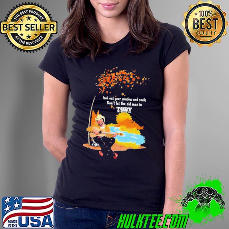 Look Out Your Window And Smile Don’t Let The Old Man In Toby Keith 1961 2024 Shirt