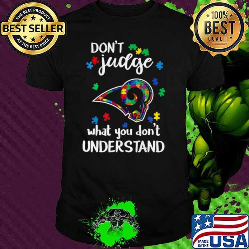 Los Angeles Rams Autism Don’t Judge What You Don’t Understand Shirt