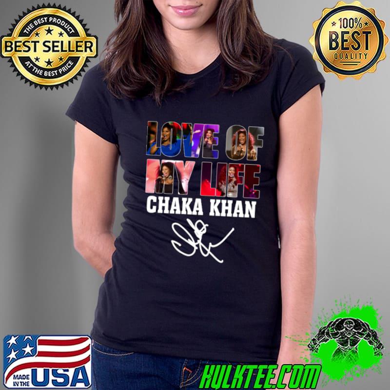 Love of my life Chaka Khan signature T-shirt