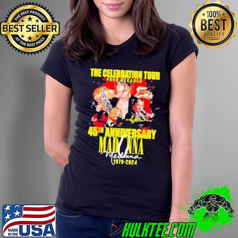Madonna 1979 2024 45th Anniversary The Celebration Tour Four Decades Shirt
