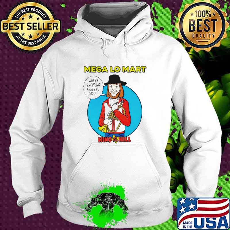 Mega lo mart king of the hill shirt