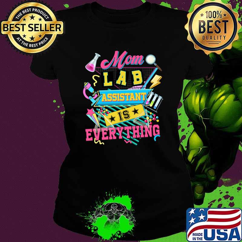 Mom Lab Assistant Is Everything Lab Week 2024 T-Shirt
