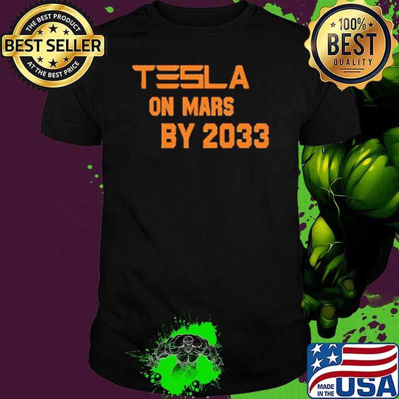 Musk Tesla On Mars By 2033 Shirt