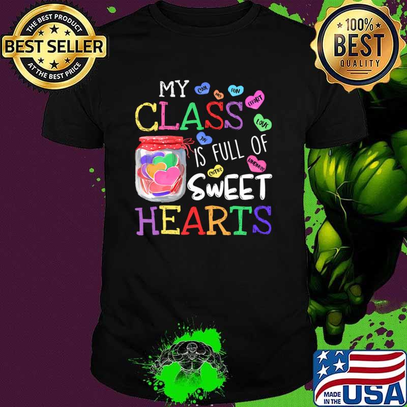 My Ckass Is Full Of Sweet Hearts Valentines Day for Teachers T-Shirt