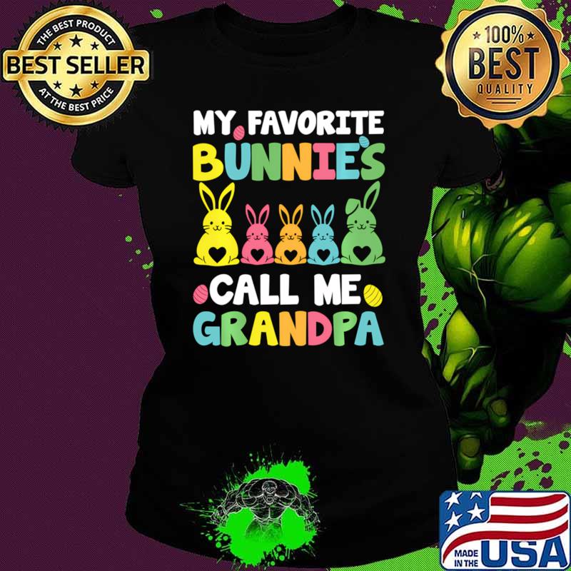 My Favorite Bunnies Call Me Grandpa Family Easter T-Shirt Ladies tee My Favorite Bunnies Call Me Grandpa Family Easter T-Shirt Ladies tee