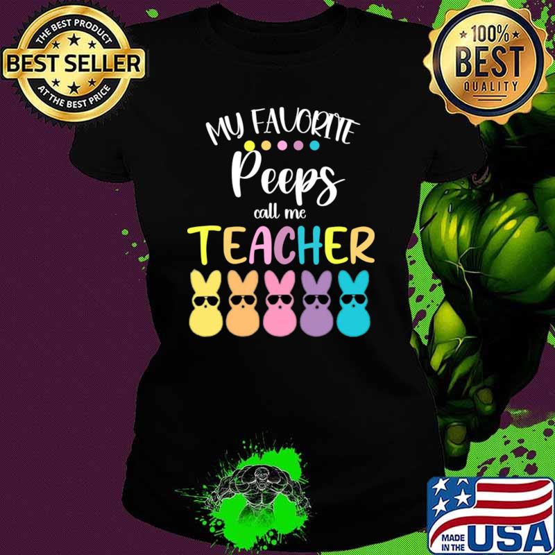 My Favorite Peeps Call Me Teacher Rabbit Sunglasses T-Shirt