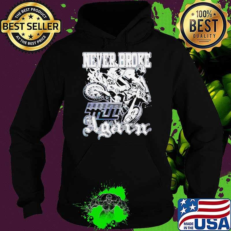 Never broke again moto craze shirt
