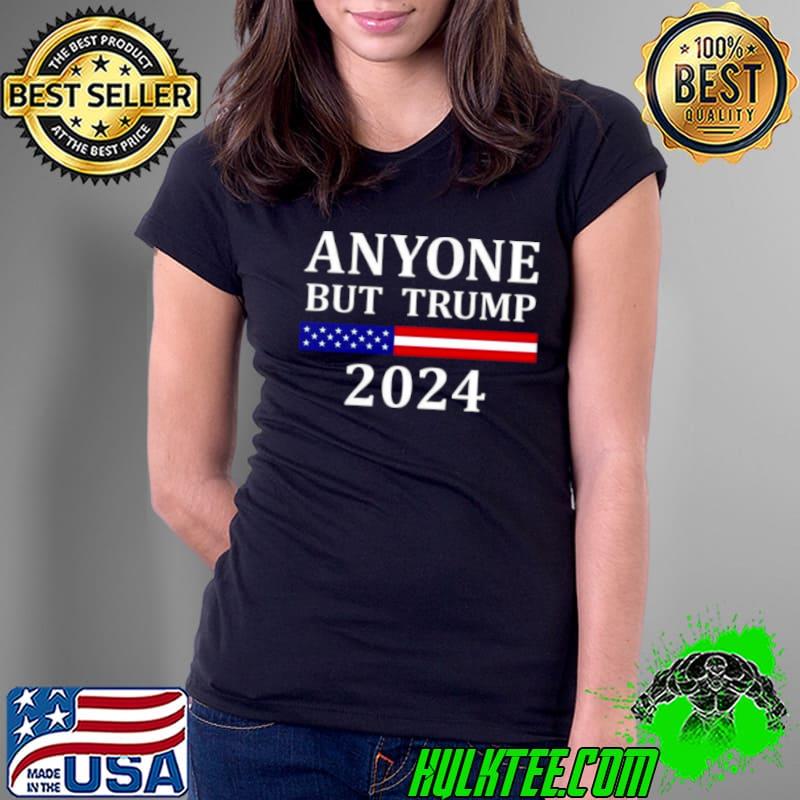 Nice anyone But Trump American Flag 2024 Shirt
