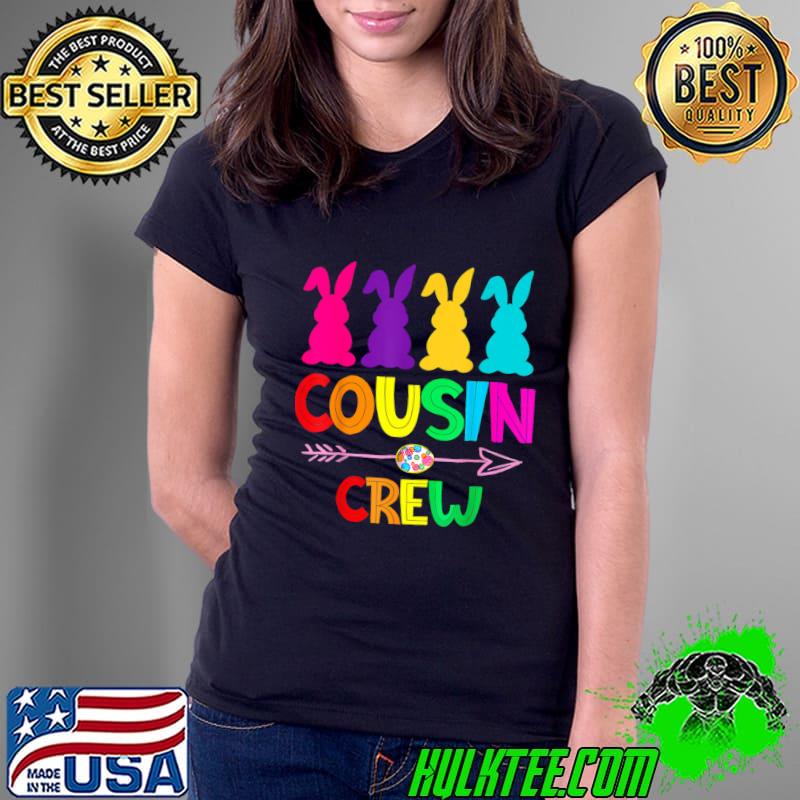 Nice cousin Crew Squad Easter Day Cute Rabbit Colors T-Shirt