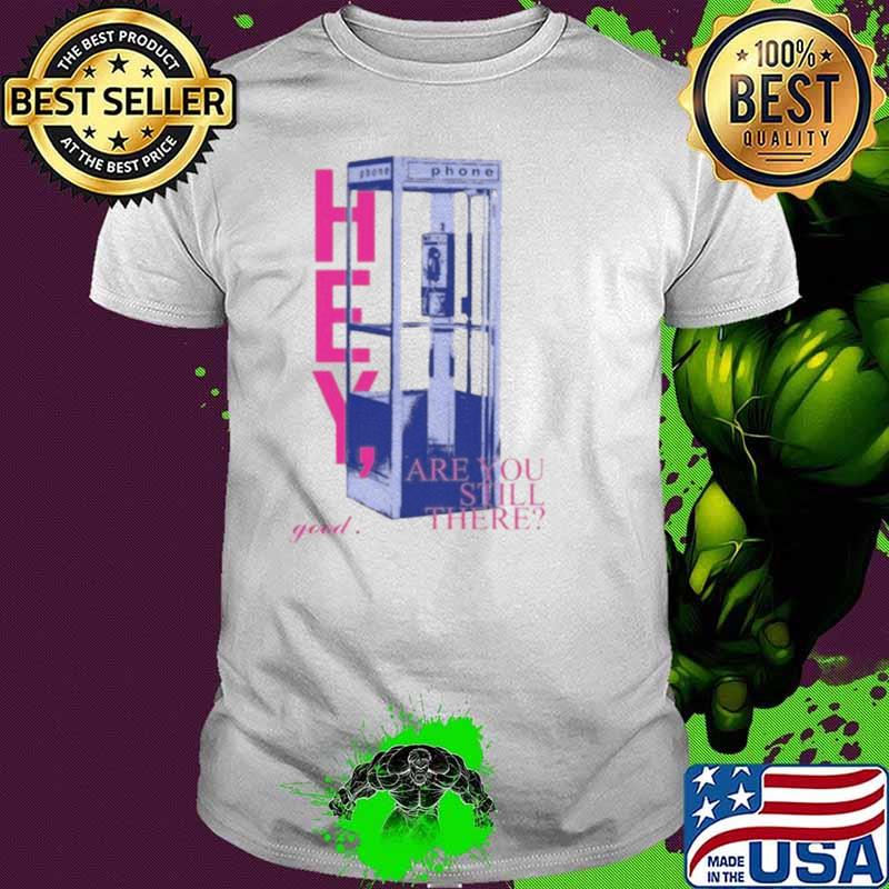 Niki Backburner Hey Are You Still There Good ShirtNiki Backburner Hey Are You Still There Good Shirt