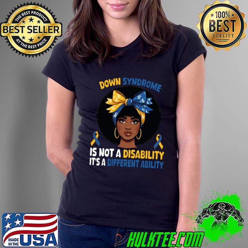 Official down Syndrome Is Not A Disability It's A Different Ability Afro Hair Trisomy 21 For Black American T-Shirt