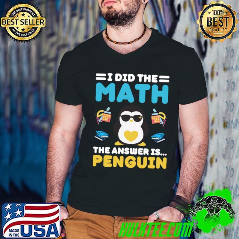 Official i Did The Math The Answer Is Penguin Mathematician Humor Mathematics T-Shirt Guys V Neck Official i Did The Math The Answer Is Penguin Mathematician Humor Mathematics T-Shirt Guys V Neck