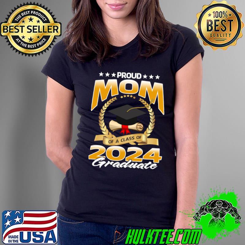 Official proud Mom Of A Class Of 2024 Graduate Stars School T-Shirt