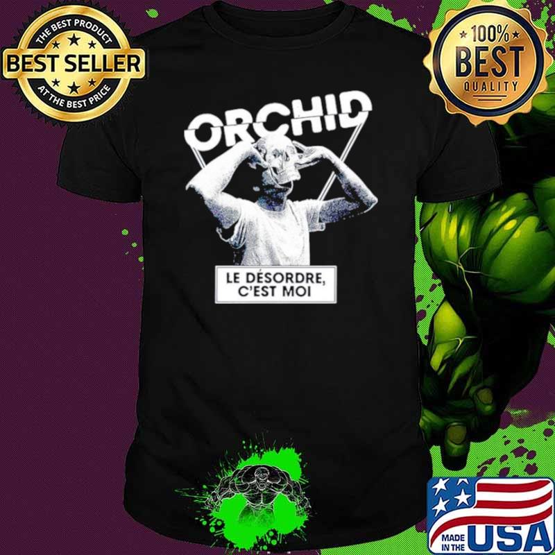 Orchid le desordre c’est moi shirt