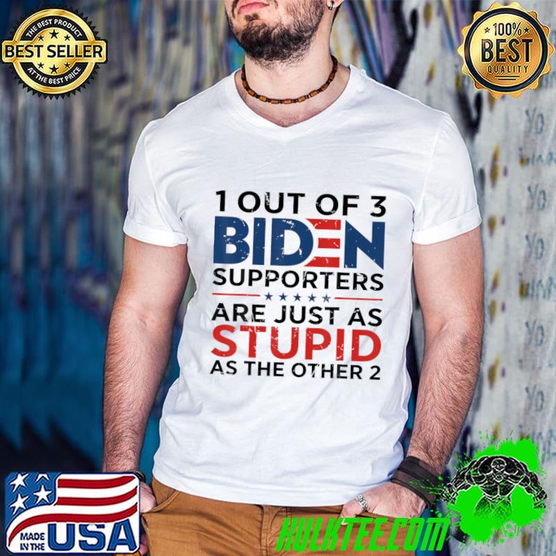 Original 1 Out Of 3 Biden Supporters Are Just As Stupid As The Other T-Shirt Guys V Neck Original 1 Out Of 3 Biden Supporters Are Just As Stupid As The Other T-Shirt Guys V Neck
