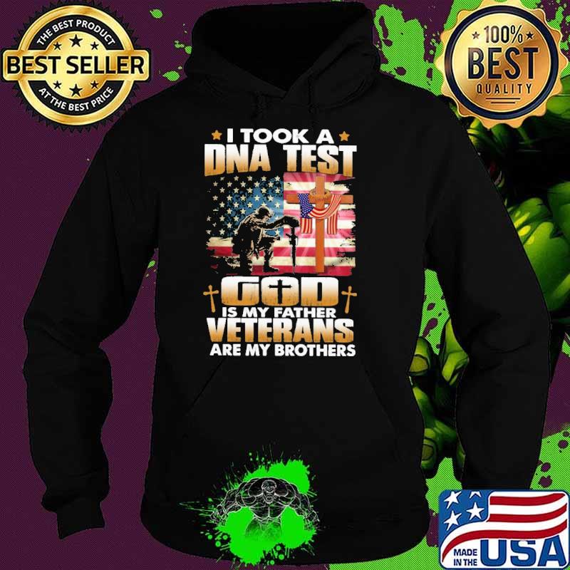 Original i Took A DNA Test God Is My Father Veterans Are My Brothers Usa Flag shirt