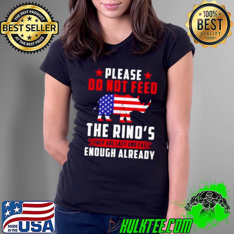 Original please Do Not Feed The Rino’s They Are Lazy And Fat Enough Already Shirt