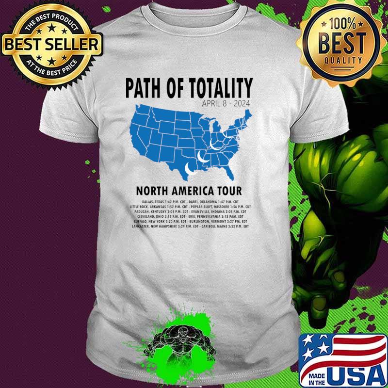 Path of Totality North America Tour Eclipse 2024 Solar April 8 2024 Totality T-Shirt Path of Totality North America Tour Eclipse 2024 Solar April 8 2024 Totality T-Shirt