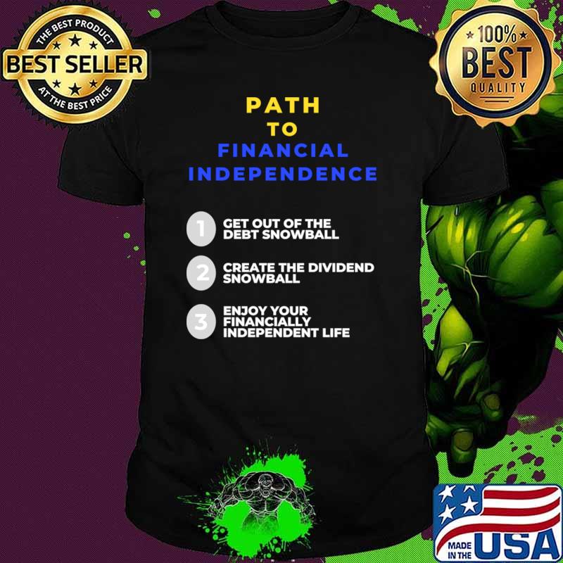 Path to financial independence get out of the debt snowball T-Shirt