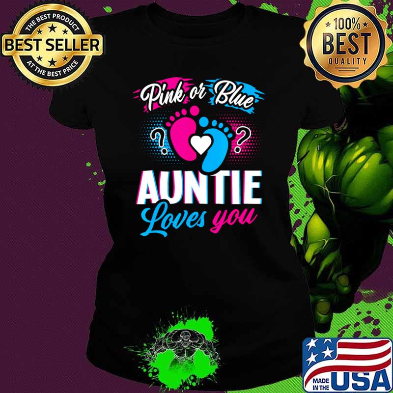 Pink Or Blue Auntie Loves You Gender Reveal Baby Party Day T-Shirt
