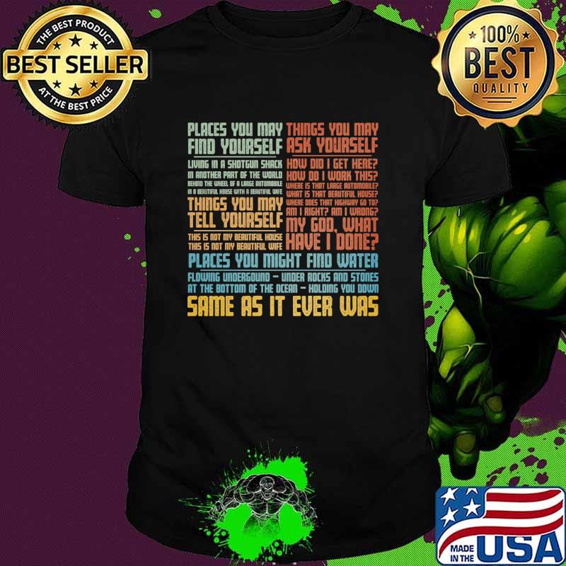 Place You Might Find Water At Thr Bottom Of The Ocean Same As It Ever Was T-Shirt Unisex Place You Might Find Water At Thr Bottom Of The Ocean Same As It Ever Was T-Shirt Unisex
