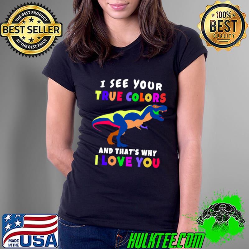 Premium i See Your True Colors T REX Autism Awareness T-Shirt