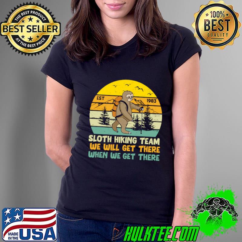 Premium sloth hiking team we will get there when we get there vintage est 1983 T-Shirt