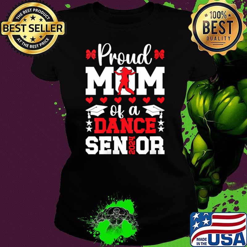 Proud Dance Senior Mom of a Senior Dancer Mama 2024 T-Shirt Ladies tee Proud Dance Senior Mom of a Senior Dancer Mama 2024 T-Shirt Ladies tee