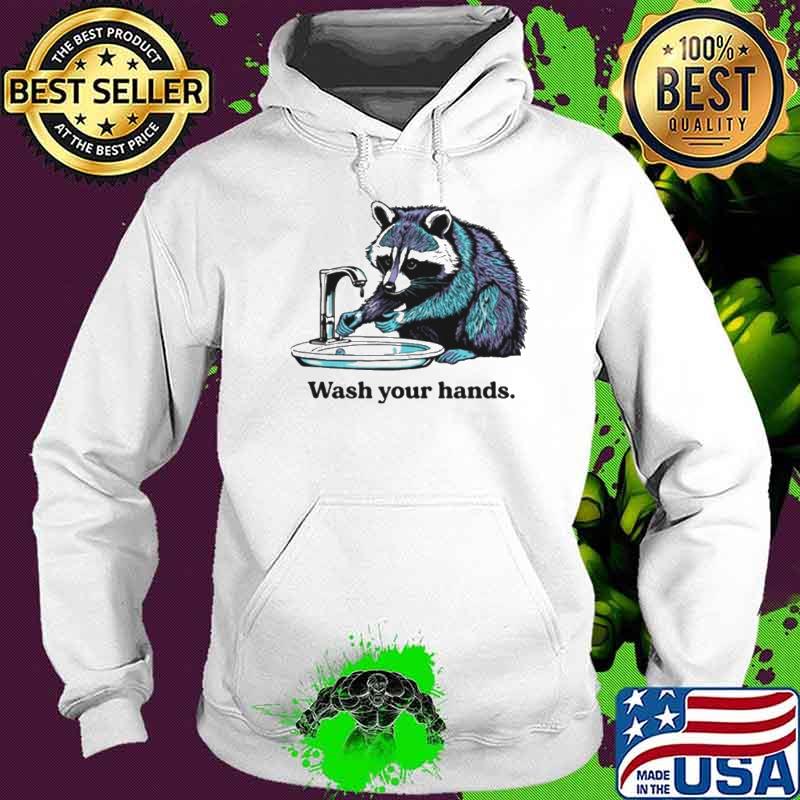 Raccoon wash your hands shirt