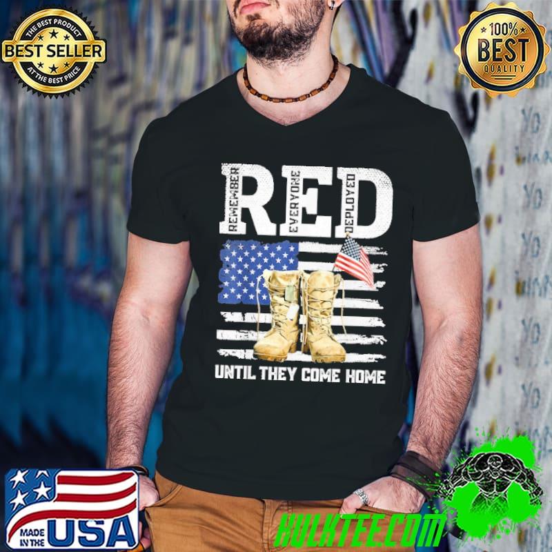 RED Friday Remember Everyone deployed every friday veterans until they come home usa flag Shirt