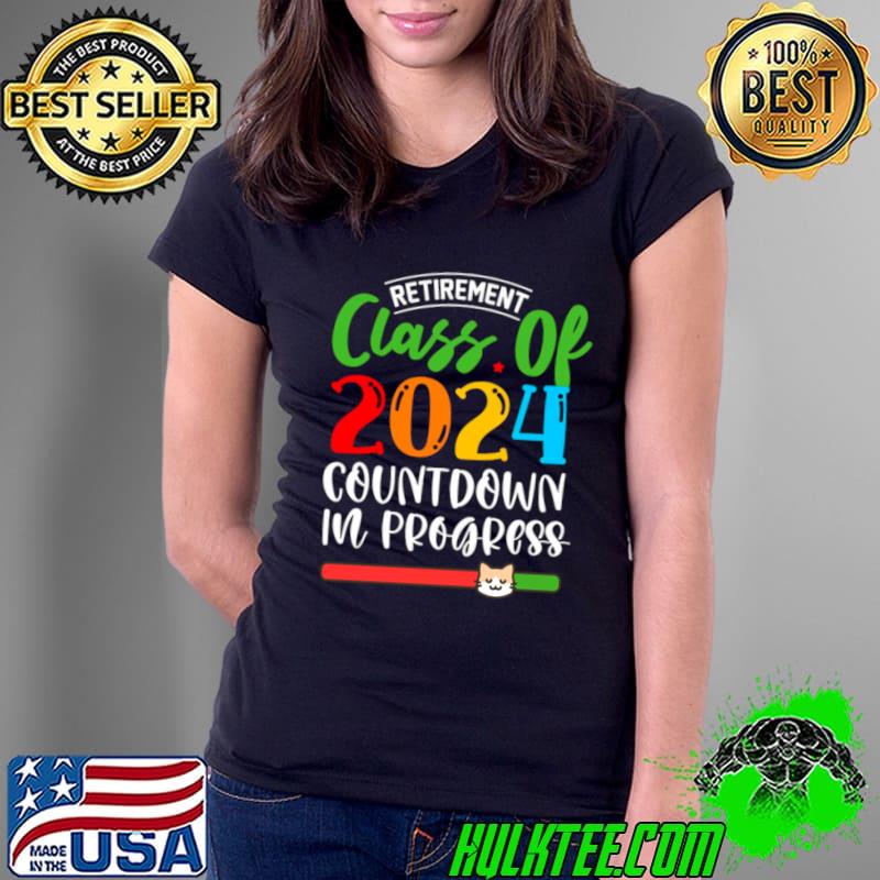 Retirement class of 2024 countdown in progress loading T-Shirt