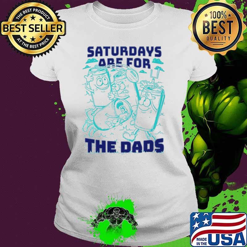 Saturdays are for the dads football shirt