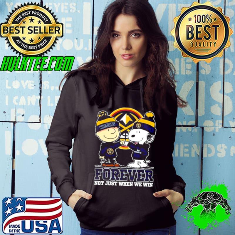 Snoopy Fist Bump Charlie Brown Denver Nuggets Forever Not Just When We Win Shirts